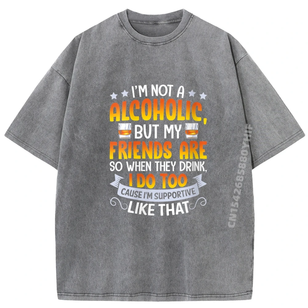 أنا لست كحولًا ولكن أصدقائي حتى يشربون تي شيرتات جرافيك للرجال ملابس مغسولة عتيقة #2