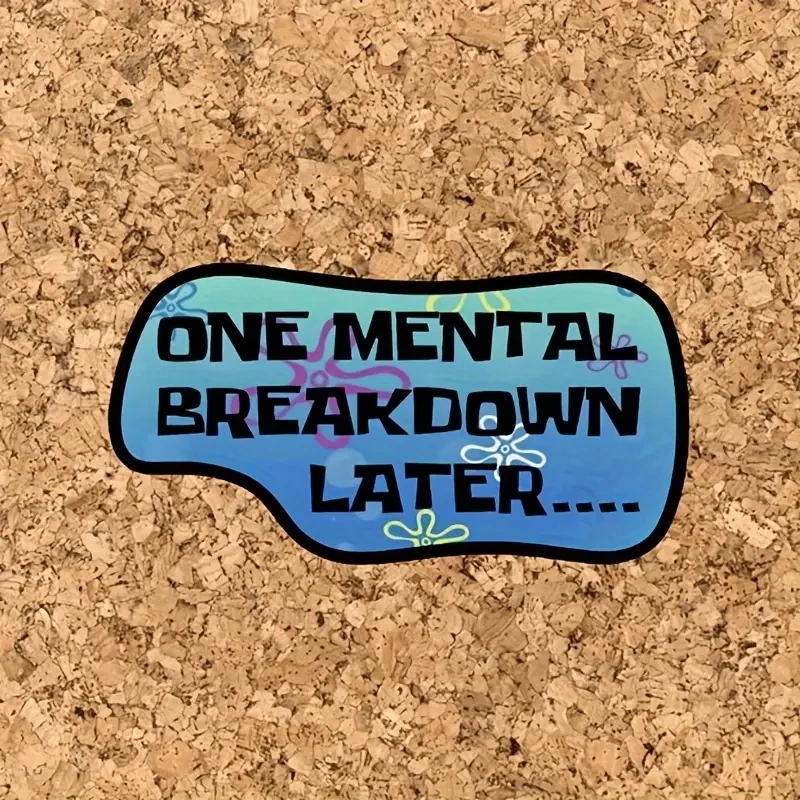 1pc Hilarious Mental Breakdown Later Funny Car Sticker Waterproof Durable Vinyl Decal For Auto Bumper Window Decor