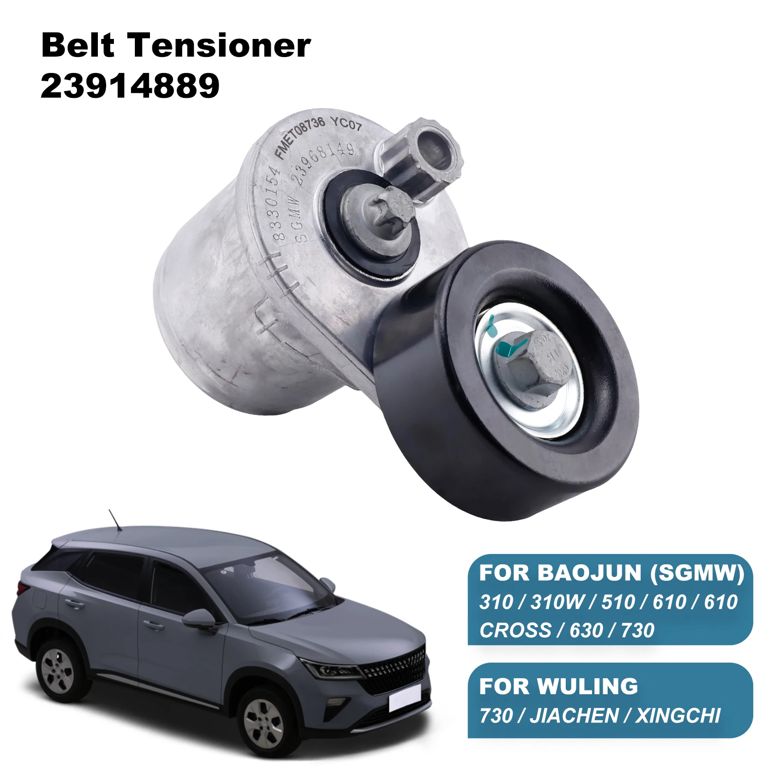 

Belt Tensioner Pulley 23914889 For WULING 730 JIACHEN XINGCHI BAOJUN 310 310W 360 510 610 630 RC-5 RC-5W RM-5 RS3 1.5L 24555522