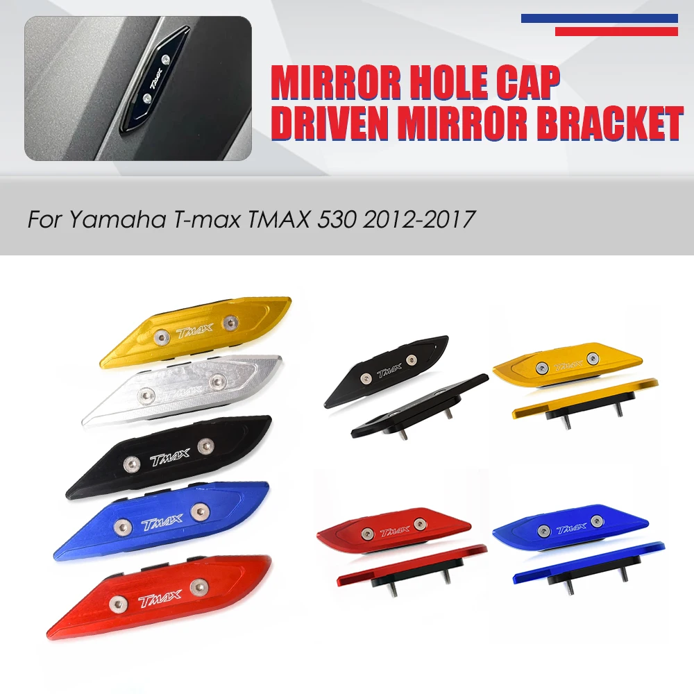 

TMAX530 Motorcycle CNC Mirror Hole Cap Cover Driven Mirror Bracket For Yamaha TMAX 530 2012 2013 2014 2015 2016 2017 T MAX 530