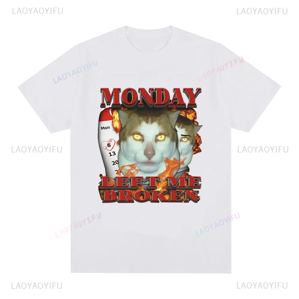 Funny Graphic Printed Monday Left Me Broken Cat Meme T Shirt Summer Style Casual Short Sleeve T-shirt Fashion Harajuku Y2k Tees