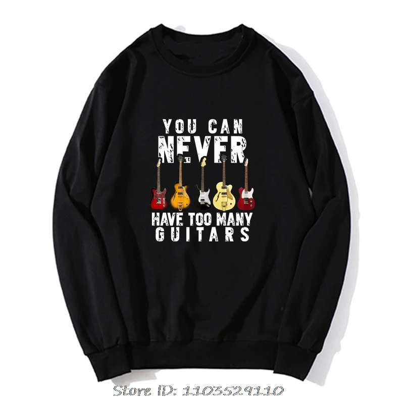 Unisex 100% Cotton You Can Never Have Too Many Guitars Music Funny Gift Hoodie Men Oversized Clothing Casual Tops Sweatshirt