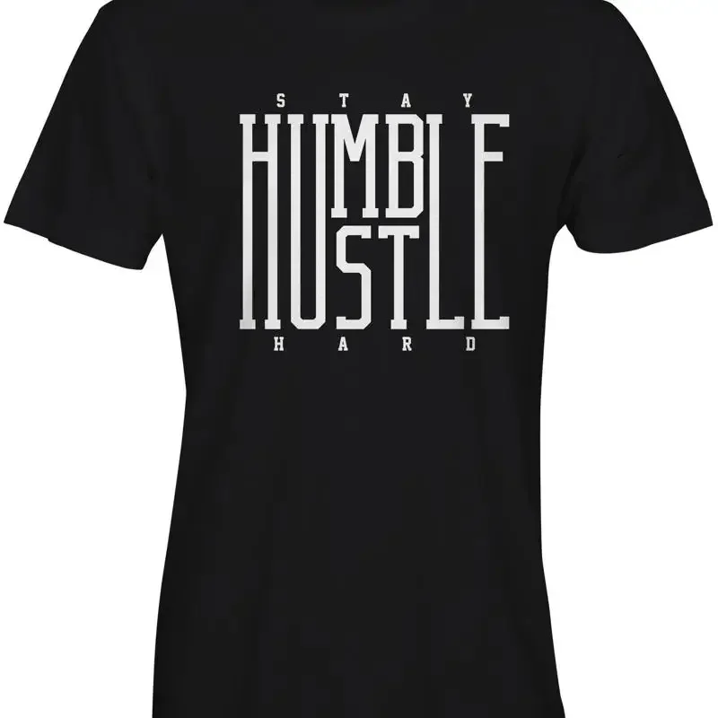 Stay Humble Hustle Hard TShirt