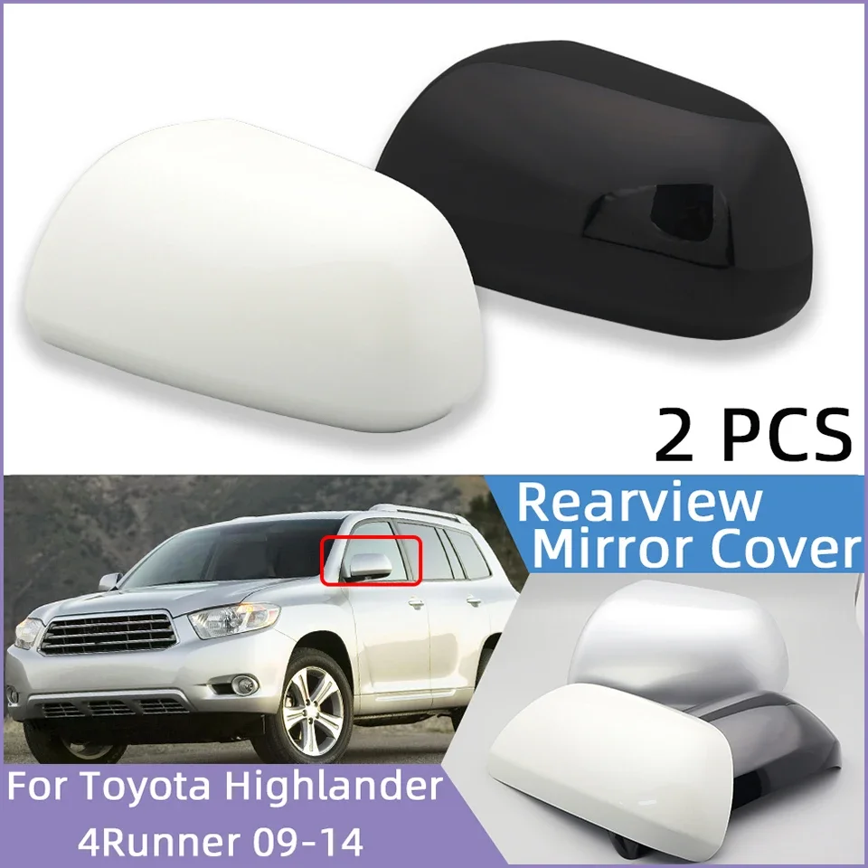 

2Pcs For Toyota Highlander Kluger 4RUNNER 2009 2010 2011 2012 2013 2014 Car Rearview Mirror Cover Cap Outside Housing Shell Lid