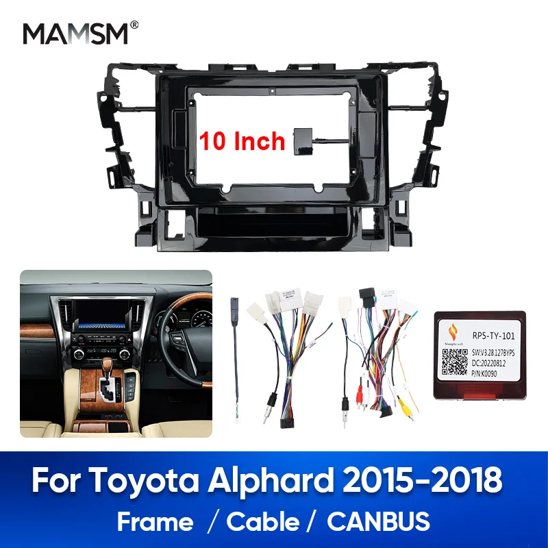 

MAMSM For TOYOTA ALPHARD 2015-2018 Car Radio Fascia Frame Cable Android Stereo Dashboard Kit Face Plate Canbus Box Acdapt Panel