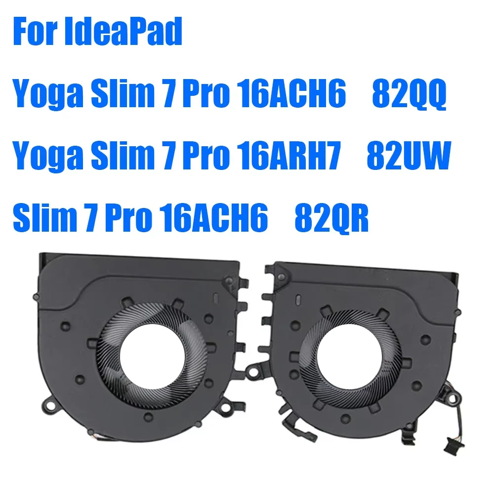 For Lenovo For IdeaPad Yoga Slim 7 Pro 16ACH6 82QQ / Yoga Slim 7 Pro 16ARH7 82UW / Slim 7 Pro 16ACH6 82QR DC5V CPU+GPU Fan