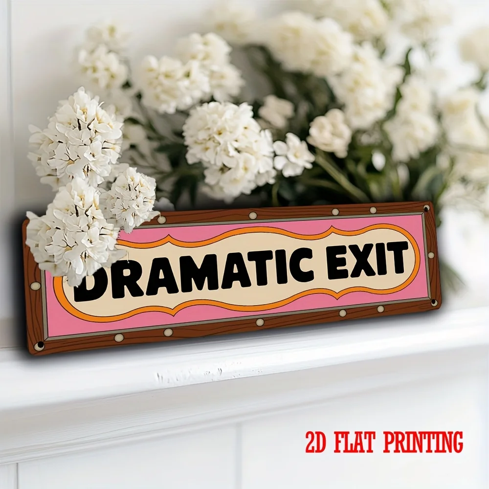 2D Flat,  Style Street Decorative Sign, Dramatic Exit Metal Tin Sign Wall Decor for Home, Cafe, Garage, Farmhouse, Porch,