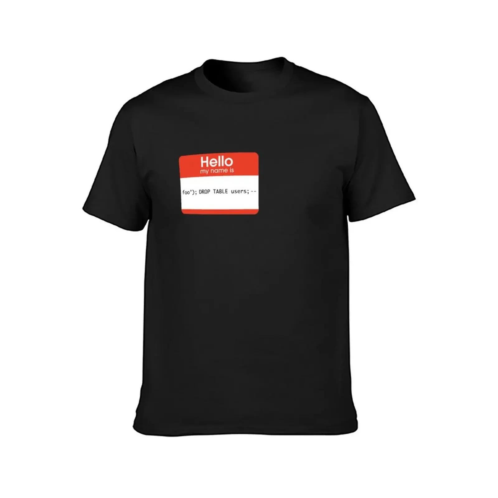 Hello My Name Is SQL Injection T-Shirt new edition graphic tee shirt tops big and tall t shirts for men