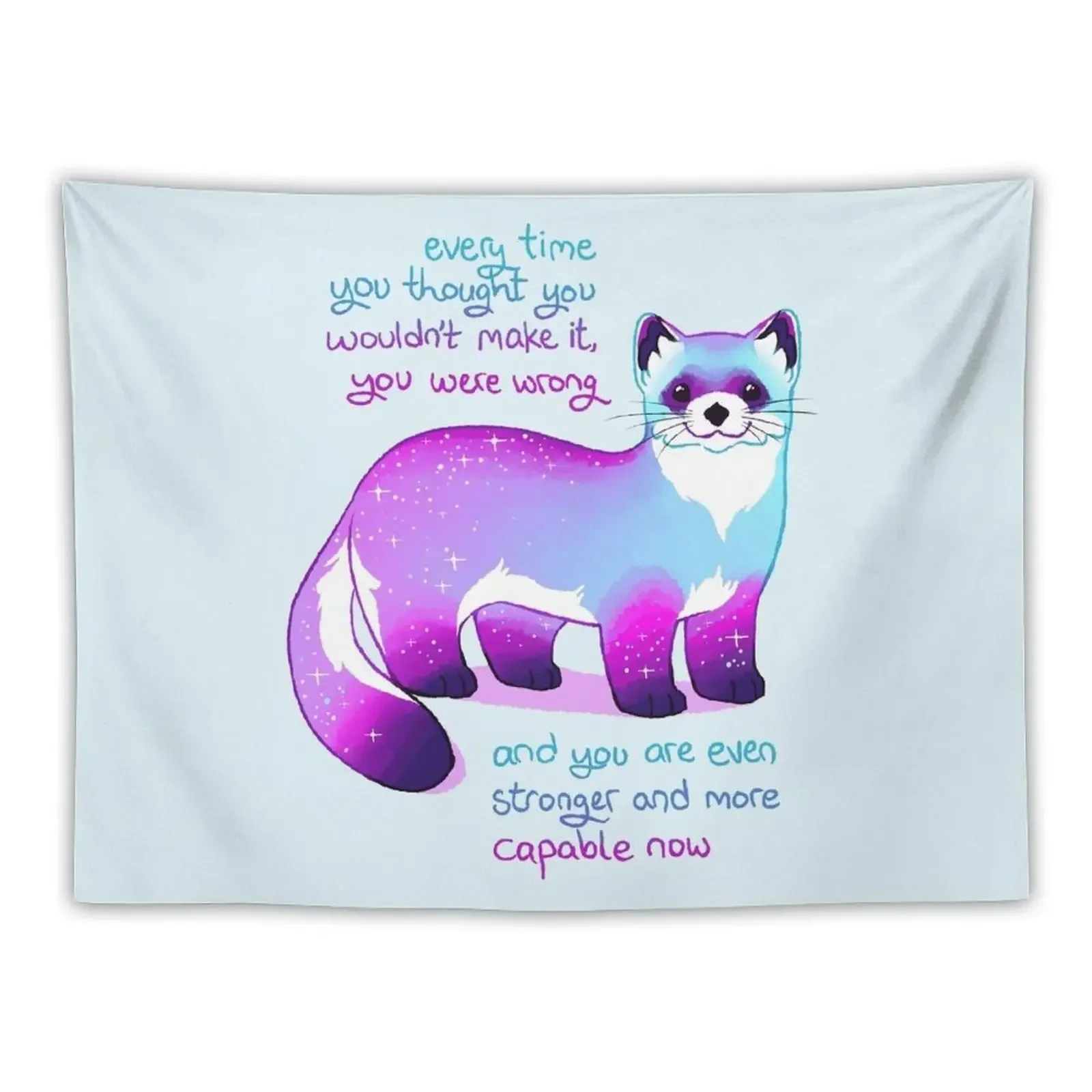 Every Time You Thought You Wouldn't Make it, You Were Wrong Black Footed Ferret Tapestry Decoration Aesthetic Tapestry