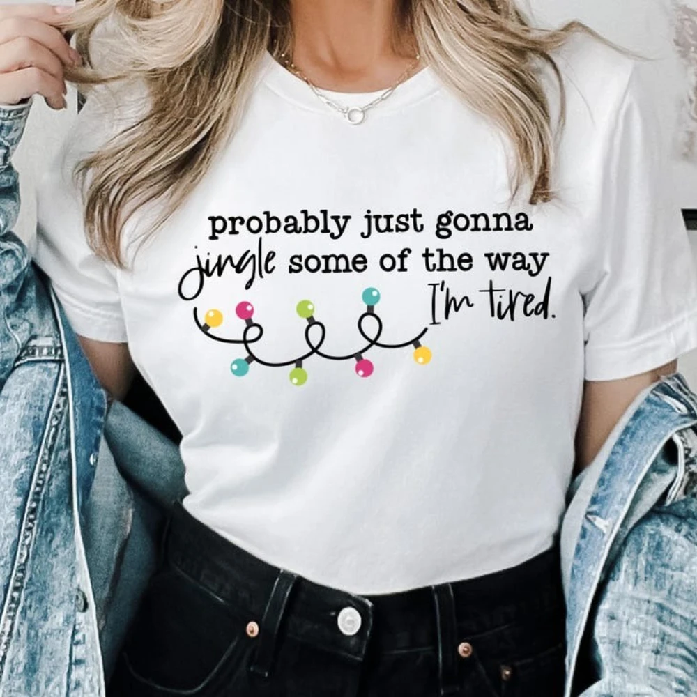 

Рождественская рубашка Probably Just Gonna Jingle Some of The Way, я устал, забавные праздничные женские рубашки, футболка с рождественской песенкой Jingle