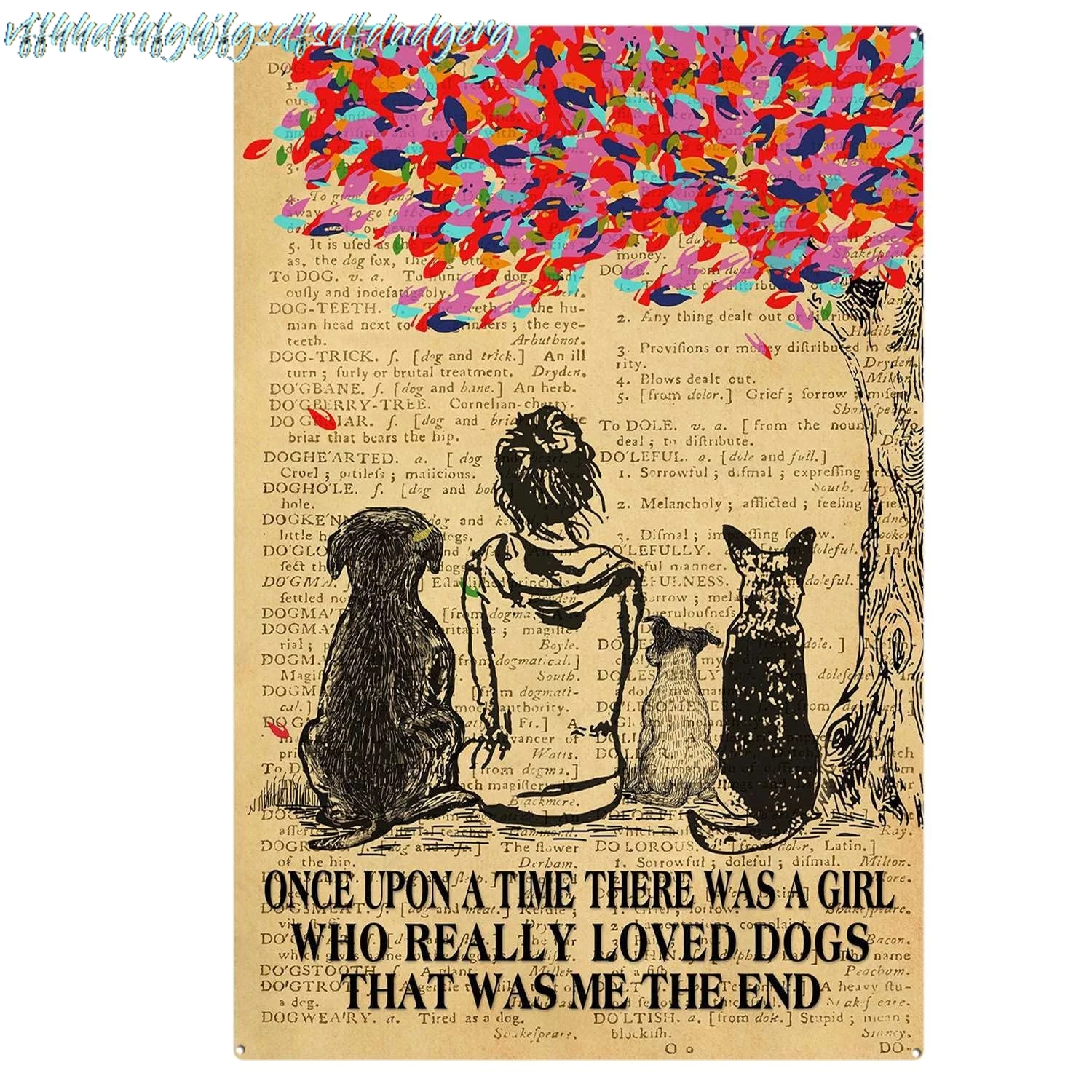 Metal Wall Decor Once Upon A Time There was A Girl Who Really Loved Dogs That was Me Metal Sign for House 8x12 Inches sign