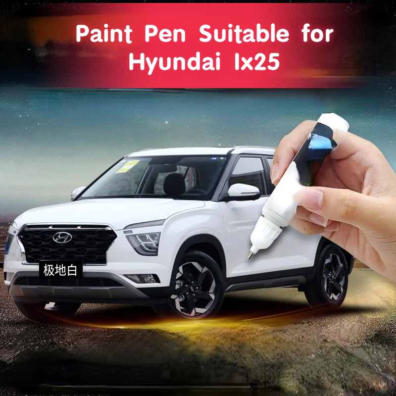 Paint Pen Suitable for Hyundai Ix25  Automobile Coating Paint Fixer Polar White Black Special Original Paint Scratch Ix25