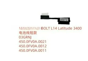 

For Dell BOLT L14 Latitude 3400 Battery Cable Short 450.0FV0A.0021 03GRNJ