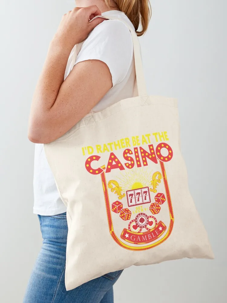

I'd Rather Be At The Casino - Casino Lover Gambling Gambler Tote Bag Cloth bag Women's shopper canvas tote bags Shopper bag