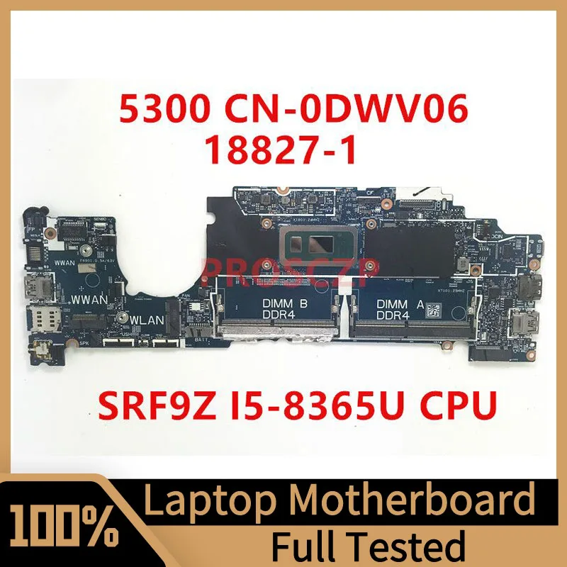 

CN-0DWV06 0DWV06 DWV06 For Dell Latitude 5300 Laptop Motherboard 18827-1 With SRF9Z I5-8365U CPU 100%Full Tested Working Well