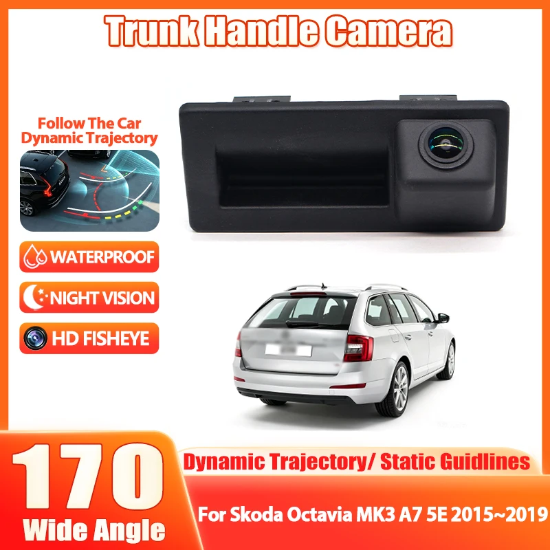 Full HD Rear View Camera For Skoda Octavia MK3 A7 5E 2015 2016 2017 2018 2019 Trunk Handle Back Up Camera CCD Night Vision