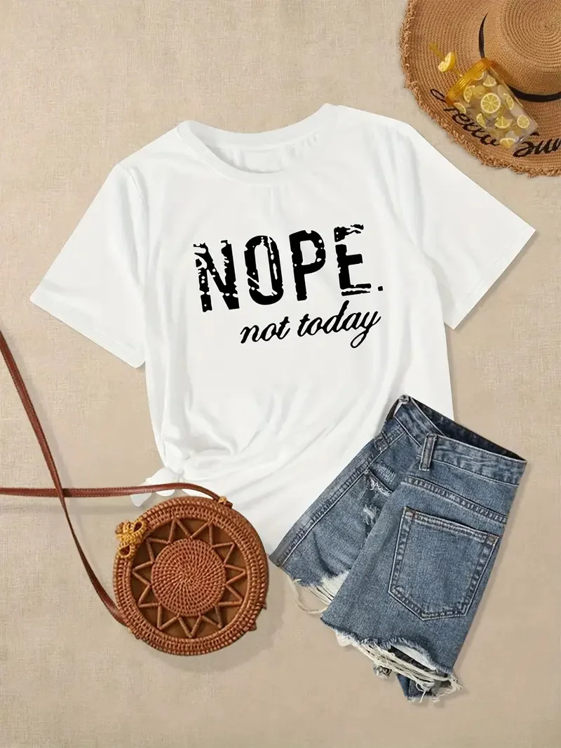 'Nope Not Today' Cute Letter Print Graphic T-Shirt, Cute Short Sleeve Crew Neck Shirt, Casual Every Day Tops, Women's Clothing