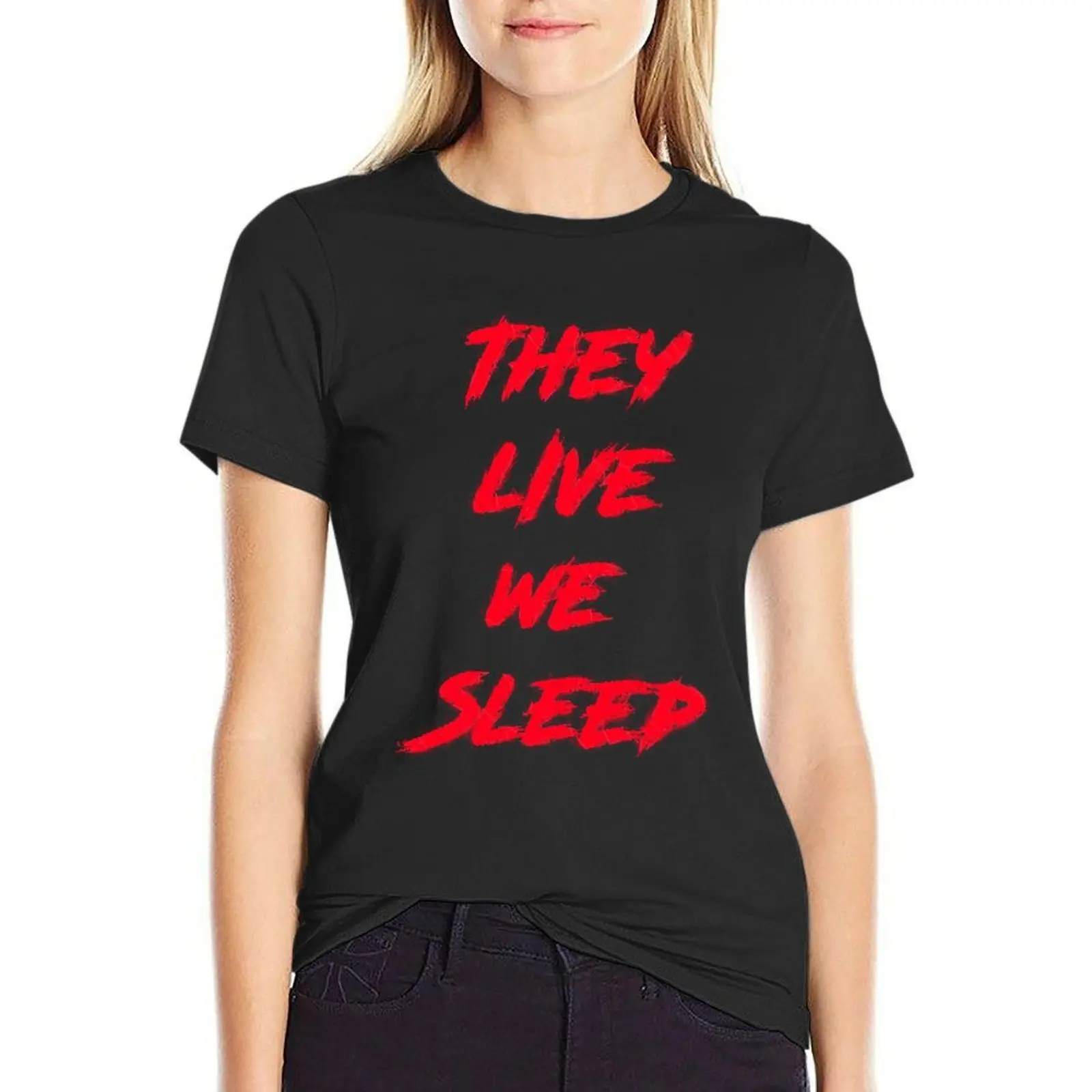 

They Live We Sleep (Classic) T-Shirt blacks customs t shirts for Womens