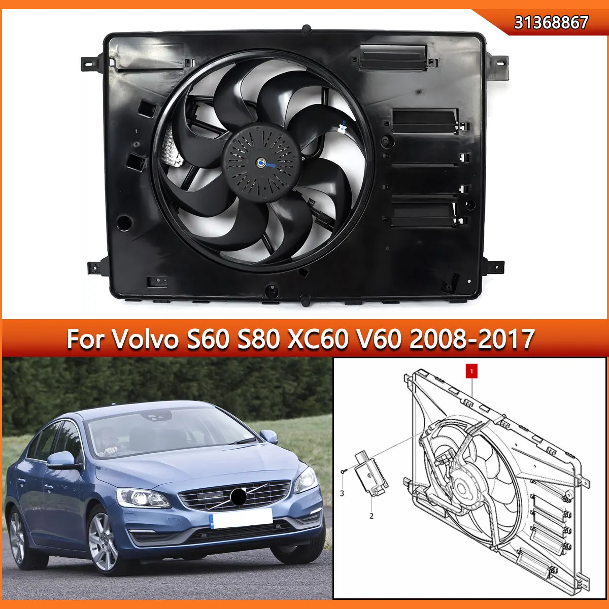 

Engine Cooling Fan Assembly For Volvo S60 S80 XC60 XC70 Cross T4 T5 T6 4-door 2008-2017 Electron Fan Machine Cooling Auto Parts