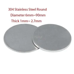 304 Stainless Steel Round Plate Circular Sheet Disc Solid Flat Pad Diameter 6mm~90mm Thick 1mm 1.1mm 1.3mm 1.8mm 2mm 2.5mm 2.7mm