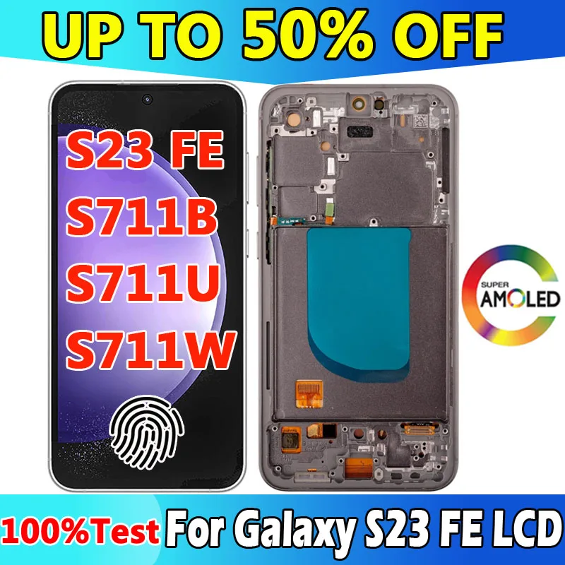 

AMOLED For Galaxy S23 FE Display S711B/DS S711U S711W S7110 for Galaxy S23 FE 5G LCD Display With Frame Touch Screen Assembly