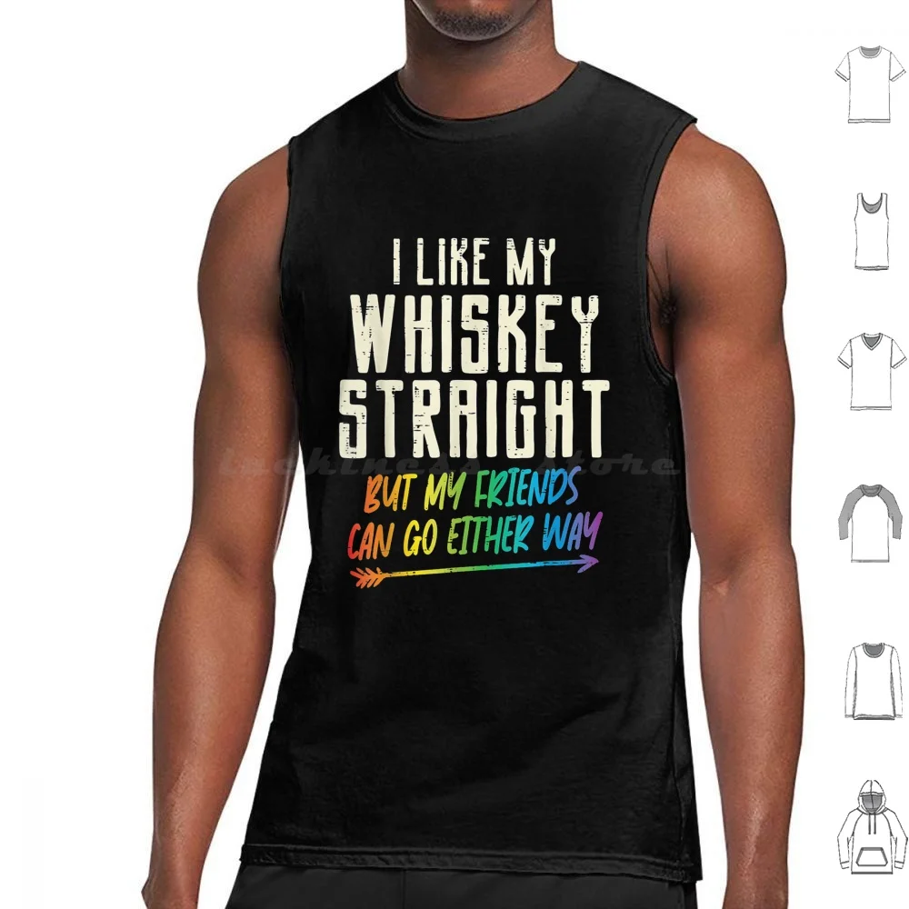 Like My Whiskey Straight Friends Pride Tank Tops Vest Sleeveless Ally Pride Bisexual Queer Love Rainbow Equality Pride