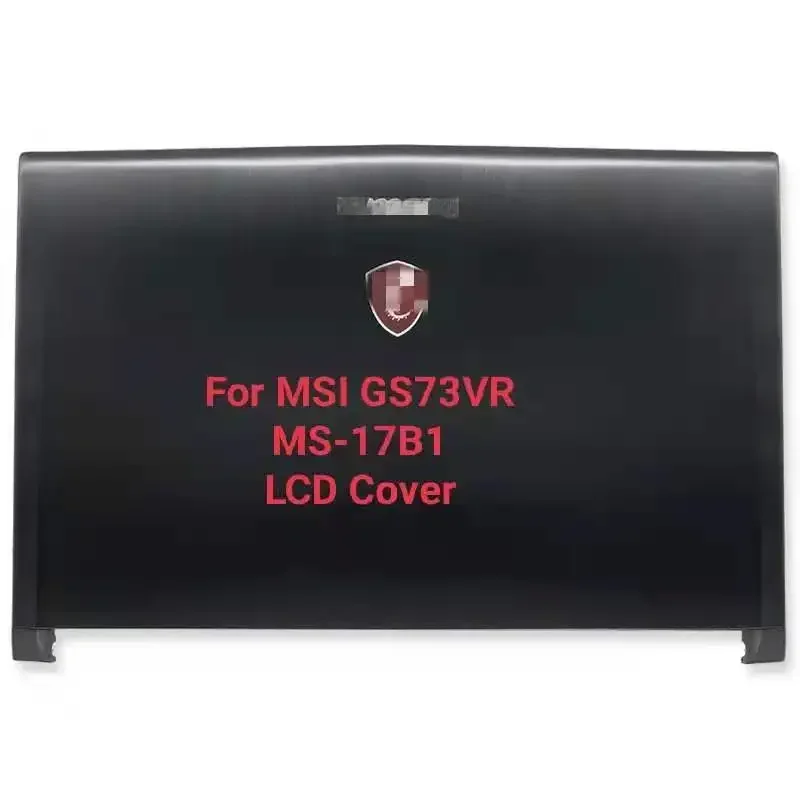 Top Cover For MSI GS73 STEALTH 8RF 8RE 8RD GS73VR 7RE 7RF 7RG MS-17B1 MS-17B3 MS-17B5 3077B5A213HG01 Back Cover