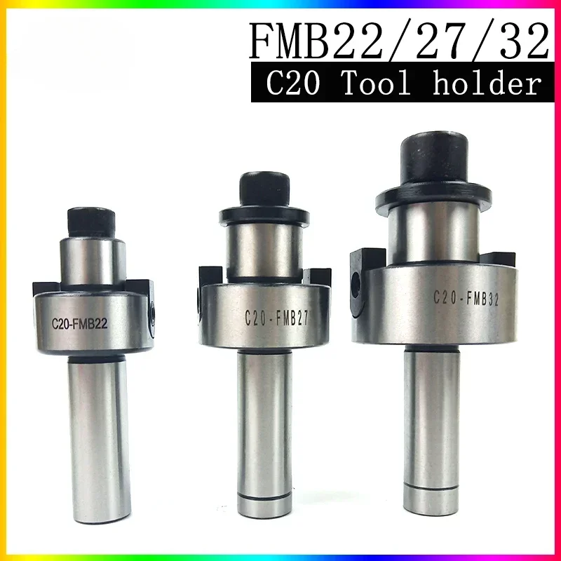 NEW 1pcs c20 fmb fmb22 fmb27 fmb32 spindle tool holder c20 cutting shank and face milling cutter use cooperatively cnc tool