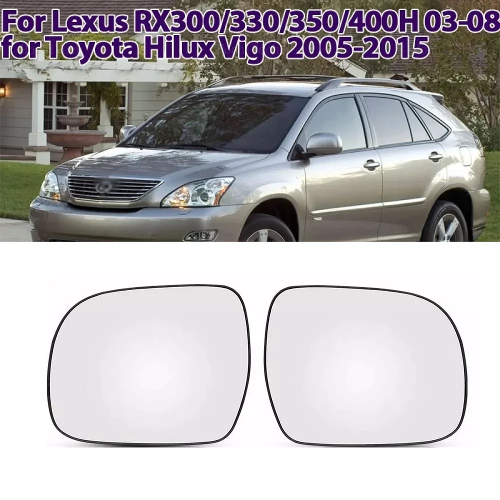 

For Lexus RX300 RX330 350 400H 03-08 For Toyota Hilux Vigo 05-15 Left Right Mirror Heated Side Mirror Glass Rearview Mirror Lens