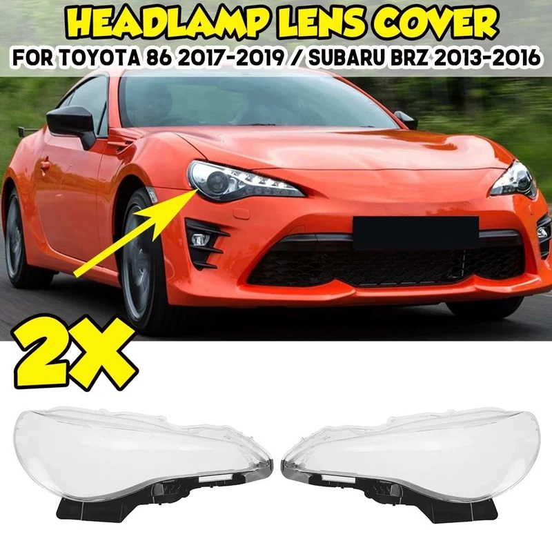 

For Toyota 86 2017-2019 Subaru BRZ 2013-2016 L+R Headlight Shell Lamp Shade Transparent Lens Cover Headlight Cover