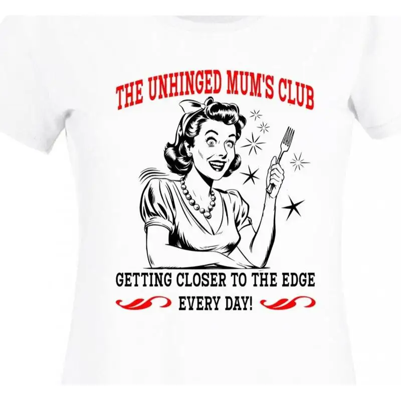

The Unhinged Mum'S Club T Shirt Ladies Funny Mum Wife Girlfriend Stress Pressure