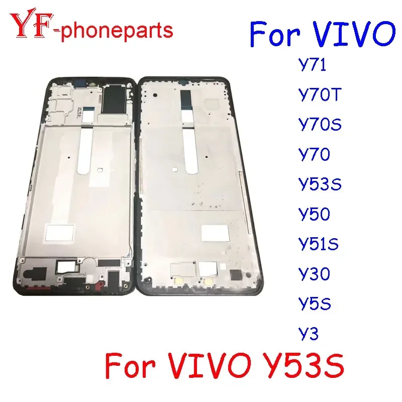 Migliore Qualità Telaio Centrale Per Vivo Y71 Y70T Y70 Y70S Y53S Y51S Y50 Y30 Y5S Y3 Lcd Telaio Frontale Alloggiamento Lunetta Piastra Di Copertura