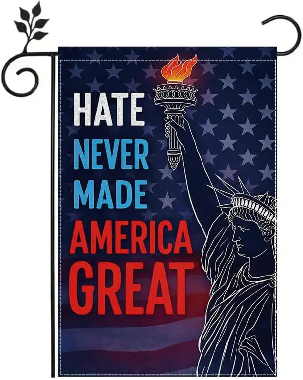 12x18-inch garden flag-silhouette of the Statue of Patriotic Liberty, with inspirational saying "Hatred never made Ameri PPZ