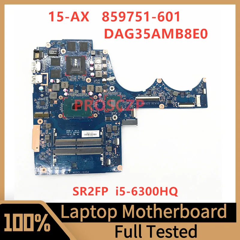 

859751-601 859751-501 859751-001 For HP 15-AX Laptop Motherboard DAG35AMB8E0 With SR2FP I5-6300HQ CPU N16E-GR-A1 4G 100% Tested