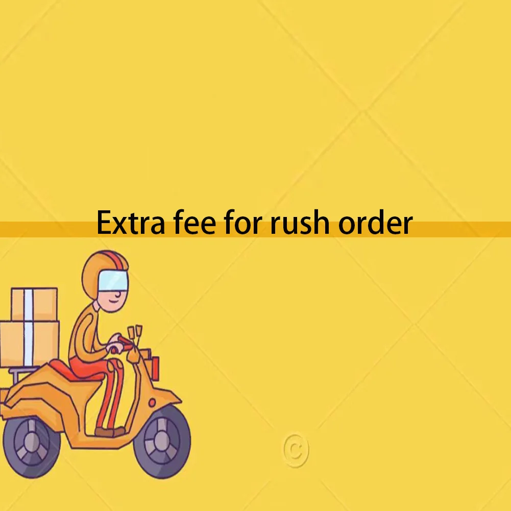 

Extra fee for rush order