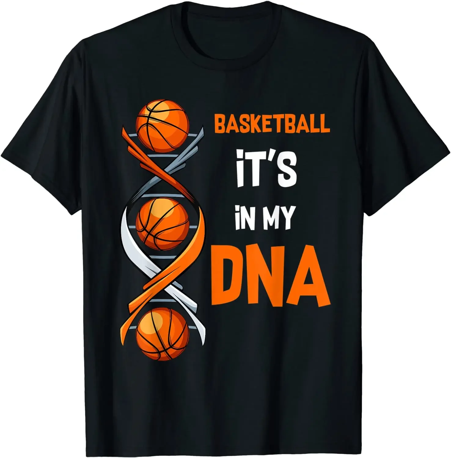 Basketball It's in My DNA Funny Player Coach Team Sport Men T-Shirt Casual Cotton O-Neck Harajuku Shirts