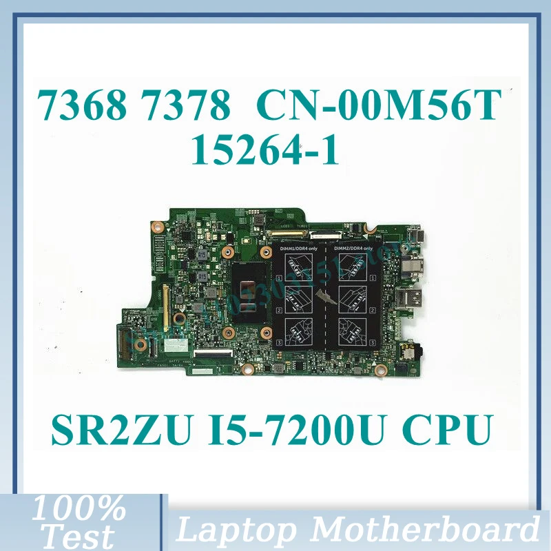 

CN-00M56T 00M56T 0M56T With SR2ZU I5-7200U CPU Mainboard 15264-1 For DELL 7368 7378 Laptop Motherboard 100% Fully Tested Working