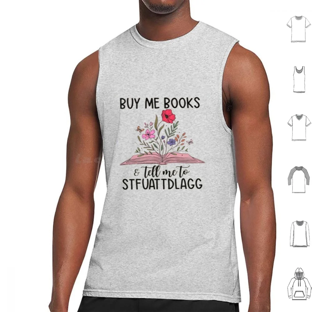 

Buy Me Books And Tell Me Stfuattdlagg Shirt , Book Gift , Smut , Booklover Reading Booktok Merch , Books Book Funny Book Reader
