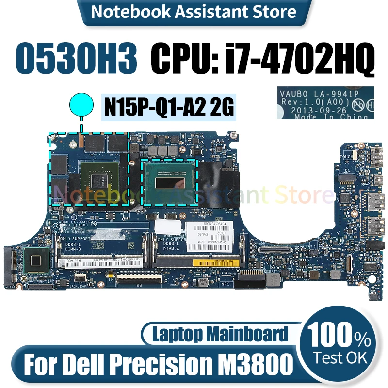 

For Dell Precision M3800 Laptop Mainboard VAUB0 LA-9941P 0530H3 SR15F i7-4702HQ N15P-Q1-A2 2G Notebook Motherboard Tested