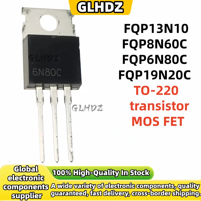 10-30Uds FQP13N10 TO-220 FQP13N10L FQP17N40 FQP8N60C 8N60C FQP6N80C 6N80C FQP19N20C 19N20C TO-220 FQP19N20  transistor MOS FET