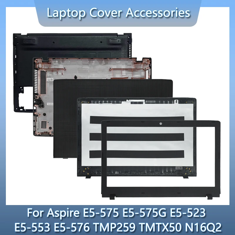 

НОВИНКА для E5-575 575G 523 553 576 TMP259 TMTX50 N16Q2 15,6 дюйма, задняя крышка ЖК-дисплея для ноутбука, передняя рамка, безель, петли, упор для рук, нижняя часть корпуса