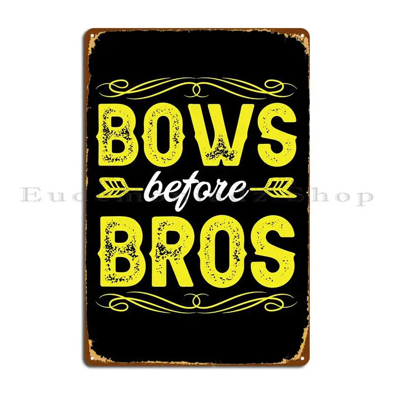 Bows Before Bros Metal Sign Wall Decor Party Cinema Wall Cave Tin Sign Poster