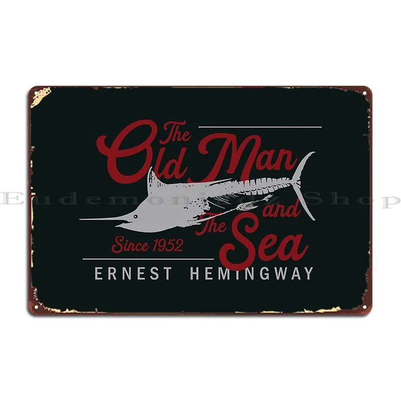 علامة معدنية للرجل العجوز والبحر إدوارد هيمنجواي ، جدارية جدارية ، جدار غرفة المعيشة الكلاسيكي المخصص ، ملصق علامة قصدير مخصص