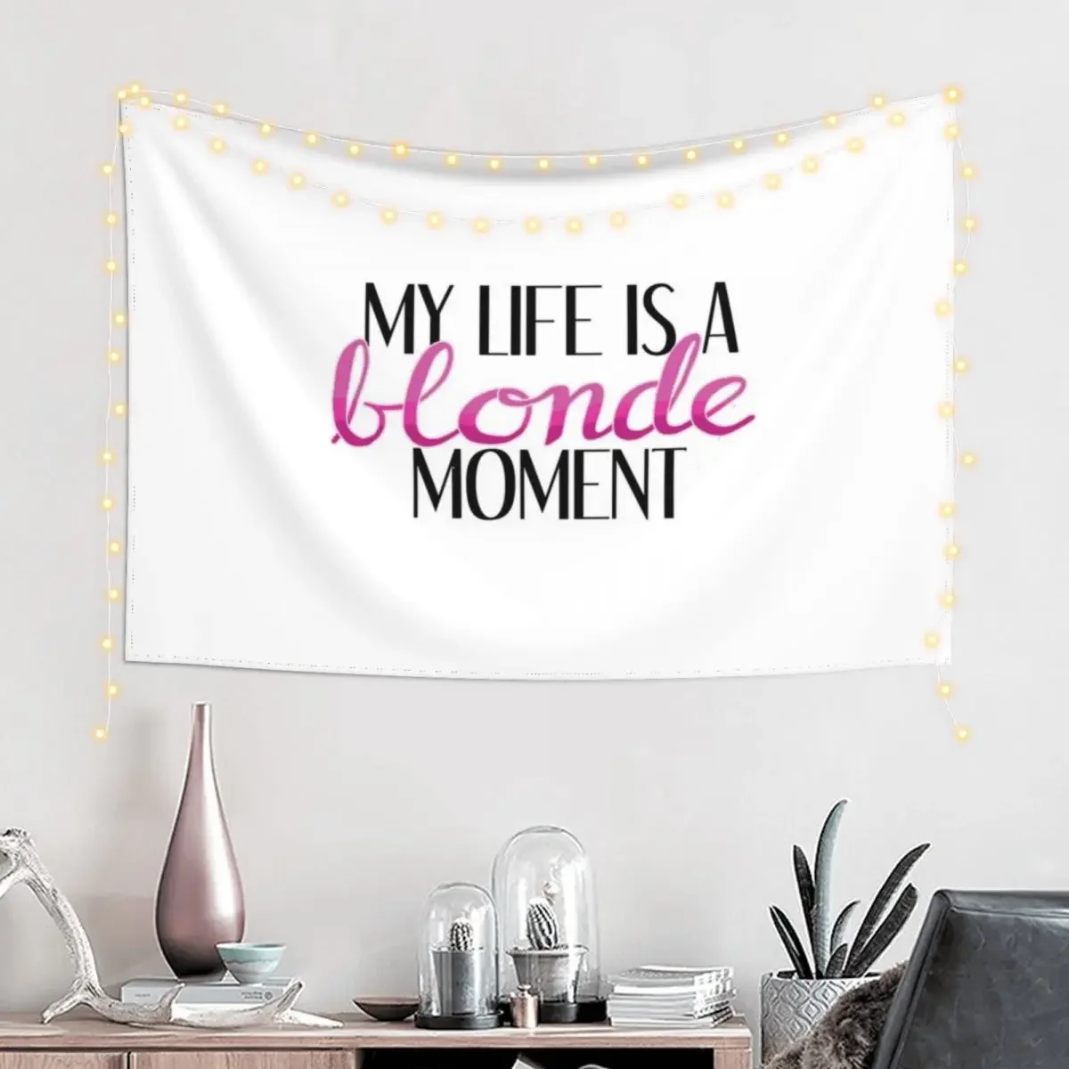 My life is a blonde moment Tapestry Bedroom Decor Decoration Pictures Room Wall Art Mural Decoration Bedroom Tapestry