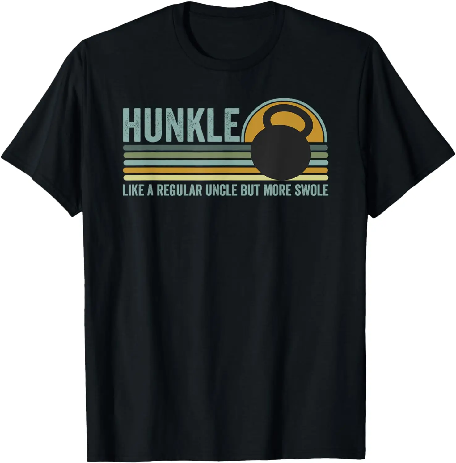 

Hunkle Funny Oncle Gift Hunky Oncle Bodybuilder Swole T-Shirt