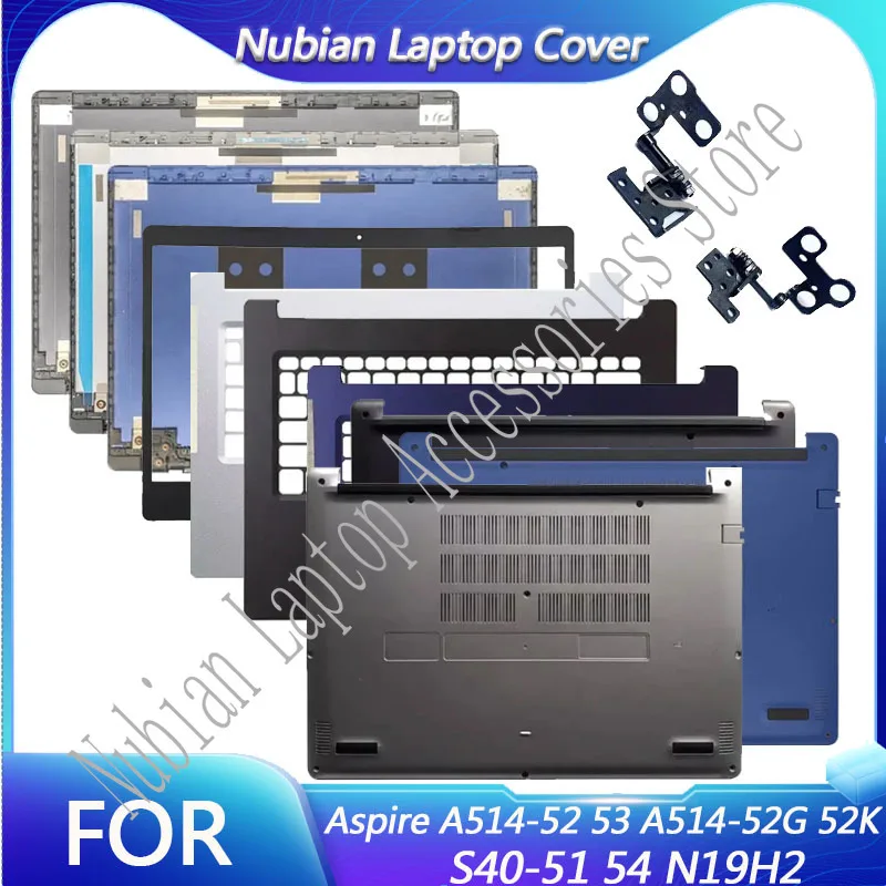 For Aspire A514-52 53 A514-52G 52K S40-51 54 N19H2 Laptop LCD Back Cover/Frame/Palm Rest/Bottom Cover/Keyboard/Hinge/Top cover