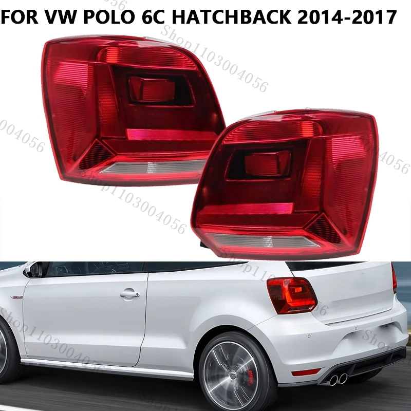 

For VW Polo 6C Hatchback 2014 2015 2016 2017 Rear Light Tail Lamp Without Bulbs Brake Lamp Reversing Light 6C0945095K 6C0945096K