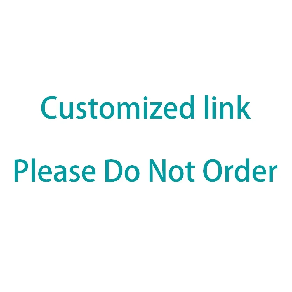 

Customized link,Please Do Not Order