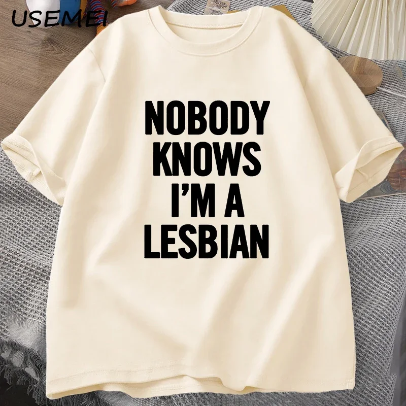 Nobody Knows I Am A Lesbian Printed T-shirt Men Women Love Equality Gay Pride LGBT T Shirt Lesbian Couple Cotton Tees Oversized