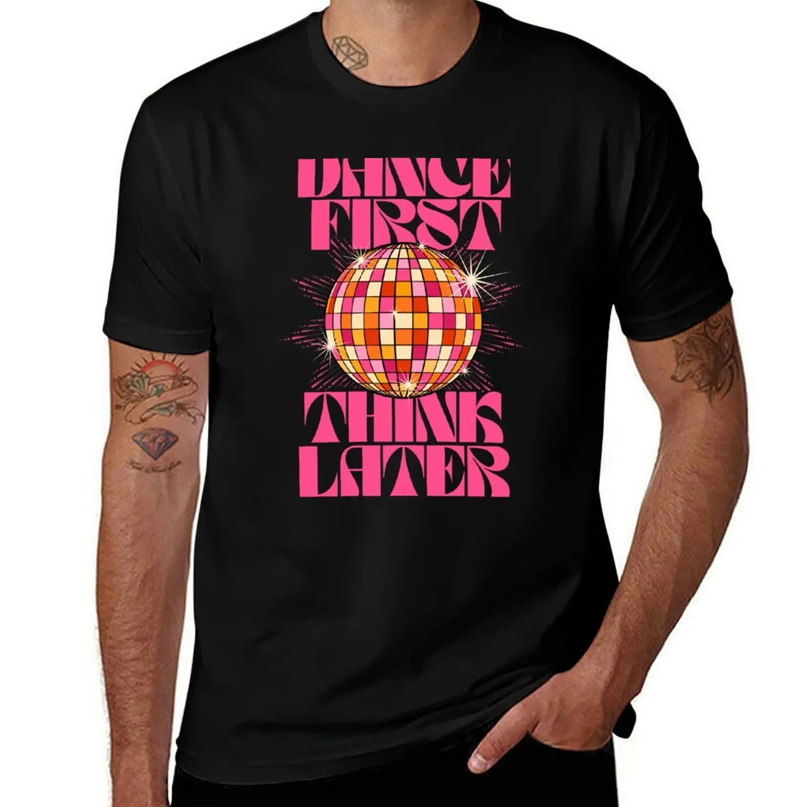 Dance First Think Later T-Shirt cotton t shirt pack T-Shirt